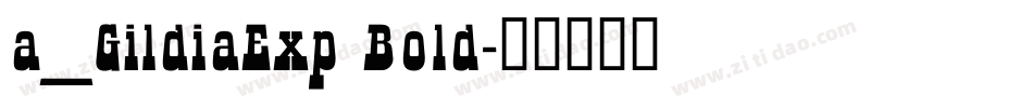 a_GildiaExp Bold字体转换